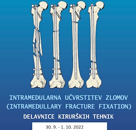 Intramedullary Fracture Fixation, 30.09.-01.10.2022., UKC Maribor, Slovenija