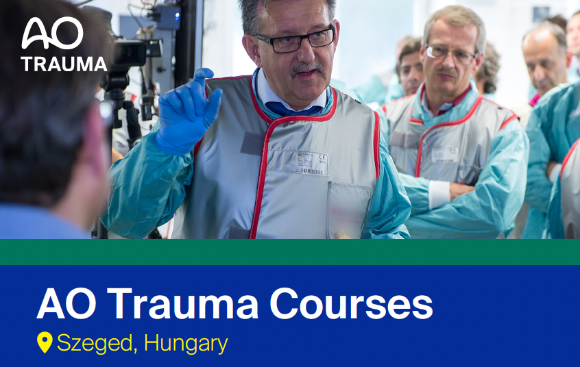 AO Trauma Courses, 05.-09.06.2023, Szeged, Hungary